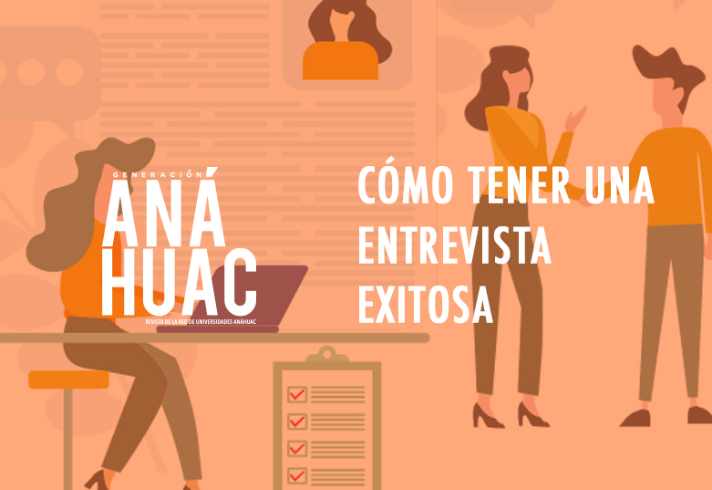 Las Claves Para Una Entrevista Laboral Exitosa Generaci N An Huac